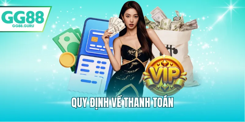 Chính Sách Đại Lý – Toàn Bộ Quy Định Và Quyền Lợi Mà Bạn Cần Biết 2 Quy định về thanh toán